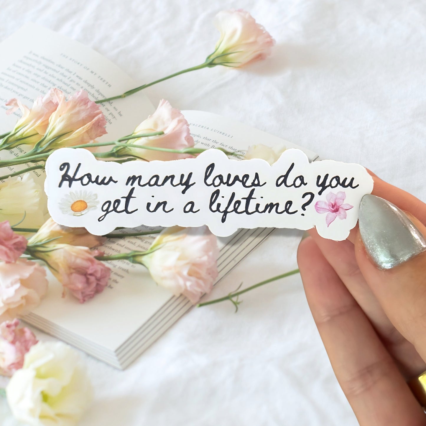 "How Many Loves Do You Get In a Lifetime?" Magnolia Parks Sticker