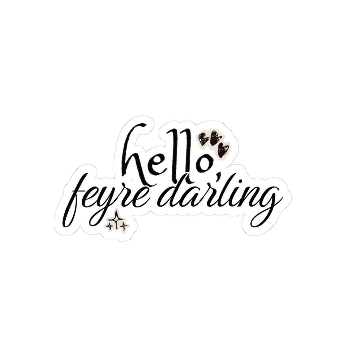 "Hello, Feyre Darling" Sticker | Rhysand
