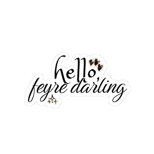 "Hello, Feyre Darling" Sticker | Rhysand