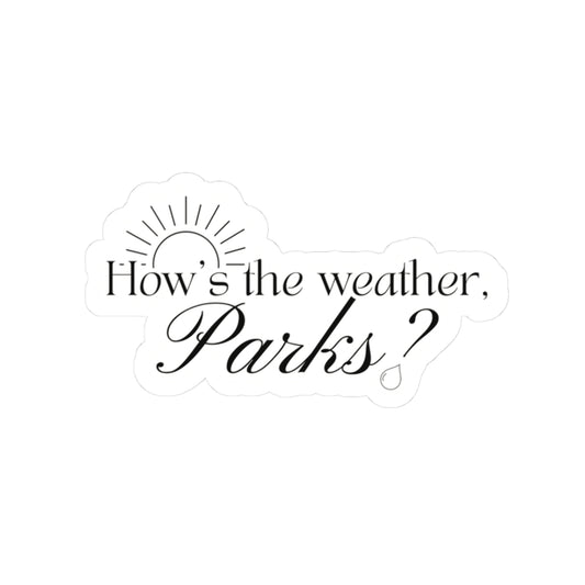 "How's the Weather, Parks?" Sticker | BJ Ballentine