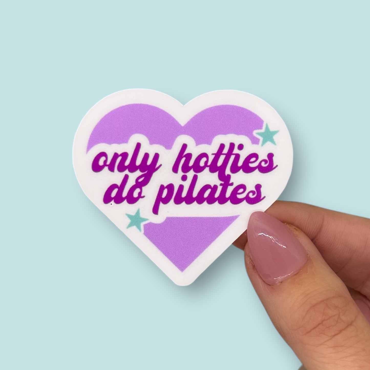 Only Hotties Do Pilates - Heart Sticker