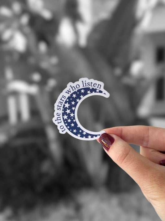 "To The Stars Who Listen" | ACOTAR Sticker