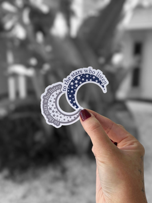 "To The Stars Who Listen" | ACOTAR Sticker