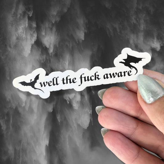 "Well the Fuck Aware" Sticker