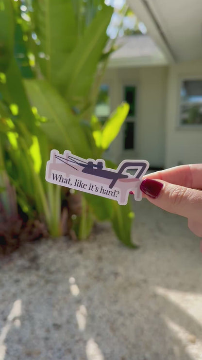 "What, like it's hard?" Pilates Sticker