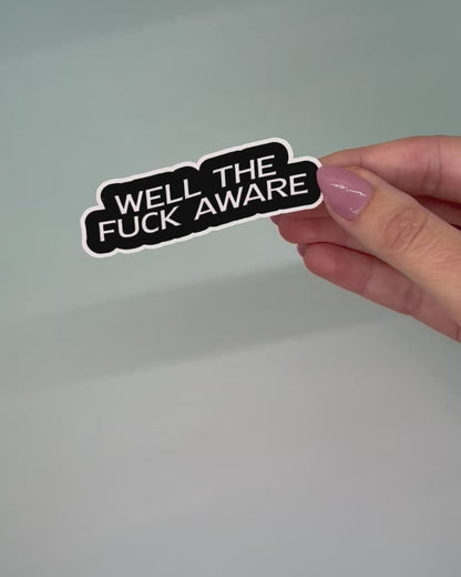 "Well the Fuck Aware" Text Sticker